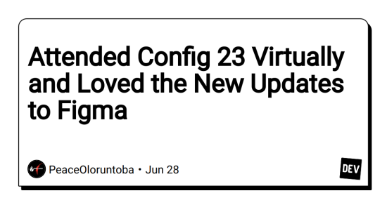 attended-config-23-virtually-and-loved-the-new-updates-to-figma