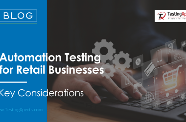 automation-testing-for-retail-businesses-–-key-considerations