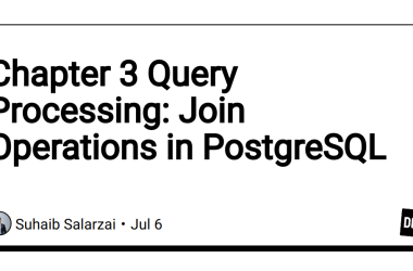 chapter-3-query-processing:-join-operations-in-postgresql