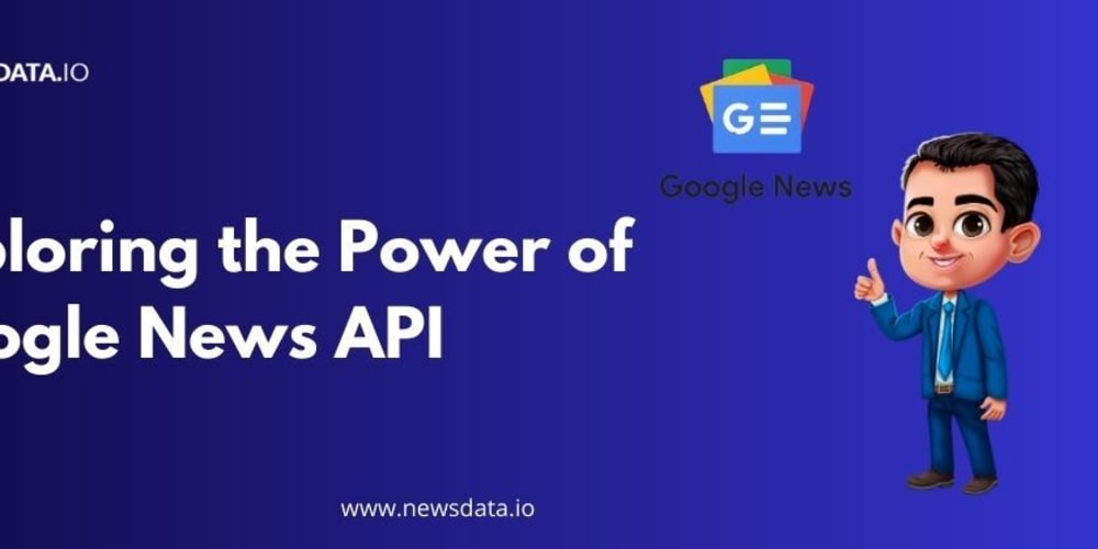 exploring-the-power-of-google-news-api-via-newsdata.io