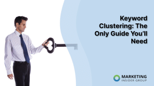 keyword-clustering:-the-only-guide-you’ll-need