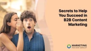 secrets-to-help-you-succeed-in-b2b-content-marketing