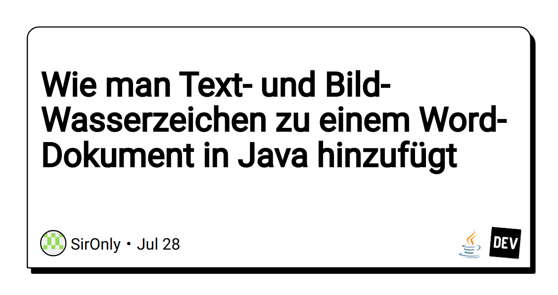 wie-man-text-und-bild-wasserzeichen-zu-einem-word-dokument-in-java-hinzufugt
