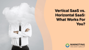vertical-saas-vs.-horizontal-saas:-what-works-for-you?
