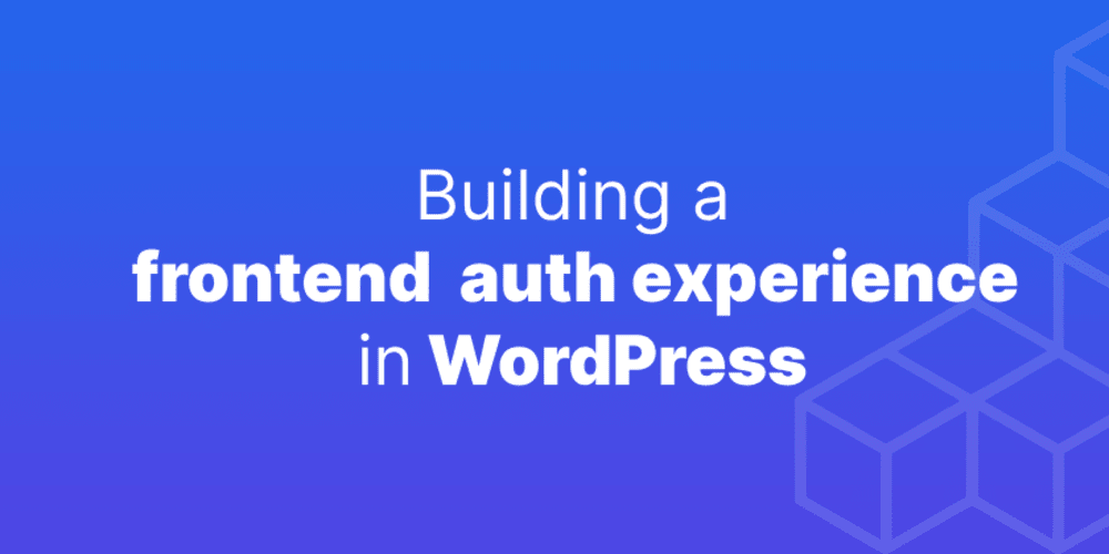 building-a-frontend-auth-in-wordpress