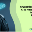 5-questions-to-ask-ai-to-help-develop-marketing-personas