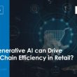 how-generative-ai-can-drive-supply-chain-efficiency-in-retail?