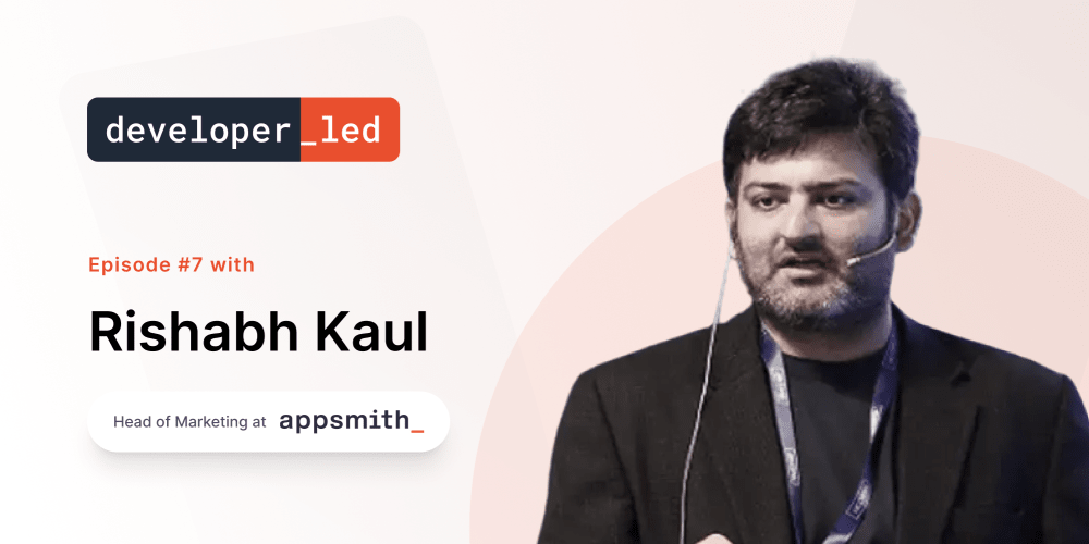 how-to-acquire-users-for-your-developer-tool?-with-rishabh-kaul-(appsmith)