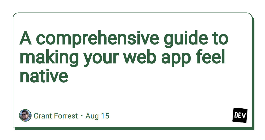 a-comprehensive-guide-to-making-your-web-app-feel-native