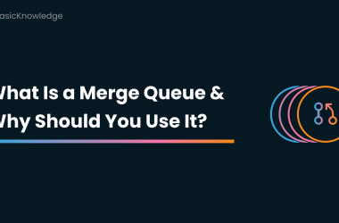 what’s-a-merge-queue-and-why-use-it?