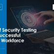 role-of-security-testing-for-a-successful-digital-workforce