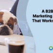 a-b2b-content-marketing-strategy-that-works-in-2023