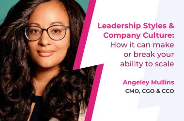leadership-styles-and-company-culture:-how-it-can-make-or-break-your-ability-to-scale
