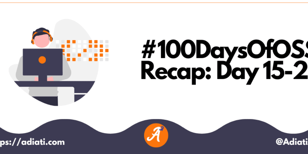 #100daysofoss-recap:-day-15-27