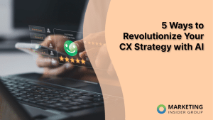 5-ways-to-revolutionize-your-cx-strategy-with-ai