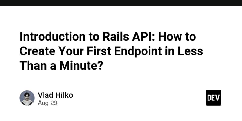 Introduction to Rails API: How to Create Your First Endpoint in Less ...
