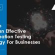 how-to-build-an-effective-automation-testing-strategy-for-businesses