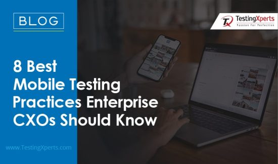 8-best-mobile-testing-practices-enterprise-cxos-should-know