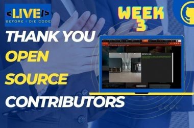 before-i-die-code:-week-3-roundup-and-gratitude-for-our-open-source-contributors