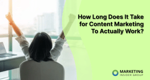 how-long-does-it-take-for-content-marketing-to-actually-work?