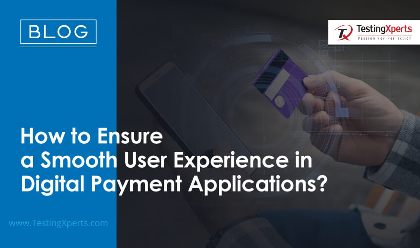 how-to-ensure-a-smooth-user-experience-in-digital-payment-applications?