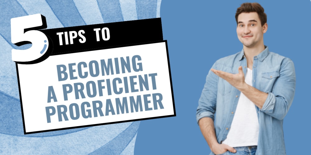 top-5-tips-for-becoming-a-proficient-programmer