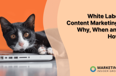 white-label-content-marketing:-why,-when-and-how