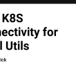 easy-k8s-connectivity-for-local-utils