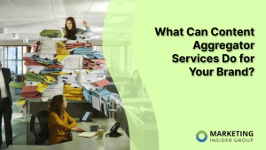 what-can-content-aggregator-services-do-for-your-brand?