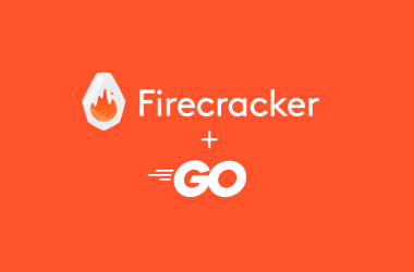 managing-firecracker-microvms-in-go
