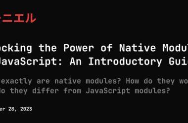 unlocking-the-power-of-native-modules-in-javascript:-an-introductory-guide