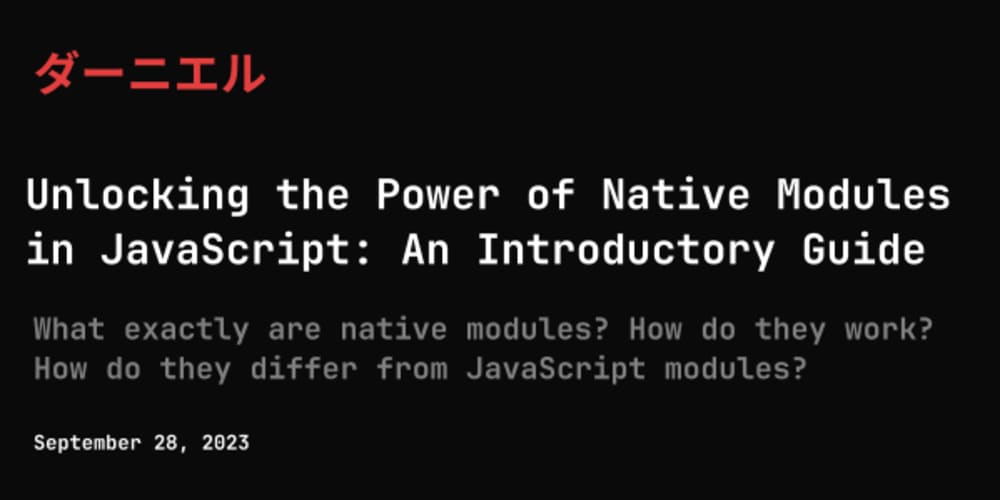 Unlocking the Power of Native Modules in JavaScript: An Introductory ...