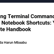 mastering-terminal-commands-and-jupyter-notebook-shortcuts:-your-complete-handbook