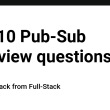 top-10-pub-sub-interview-questions