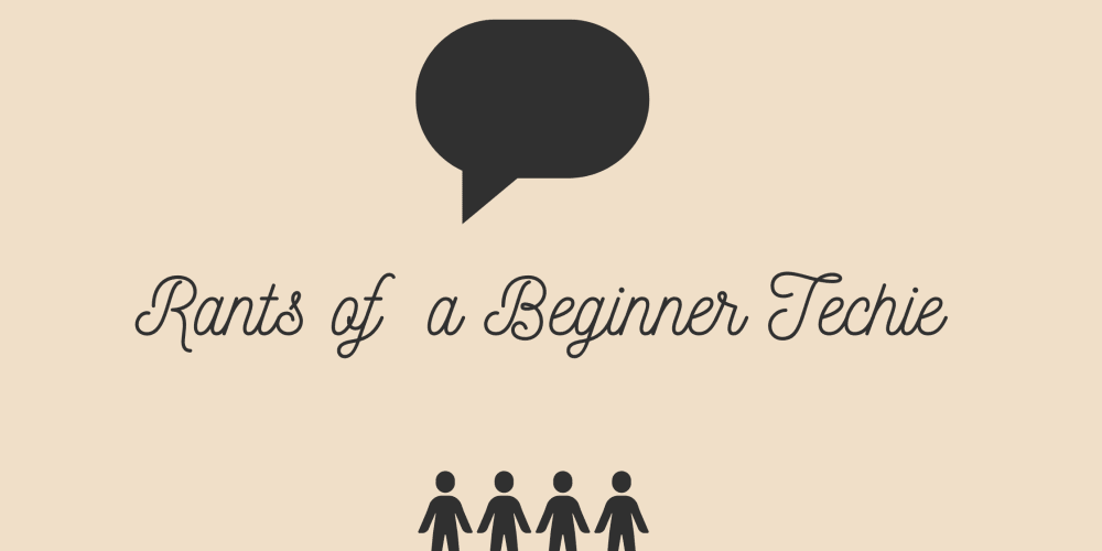 rants-of-a-beginner-techie-4