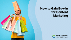 how-to-gain-buy-in-for-content-marketing