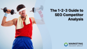the-1-2-3-guide-to-seo-competitor-analysis