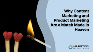 why-content-marketing-and-product-marketing-are-a-match-made-in-heaven