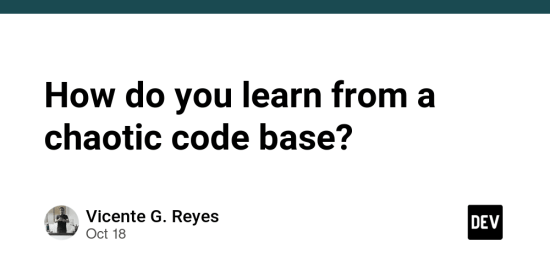 how-do-you-learn-from-a-chaotic-code-base?