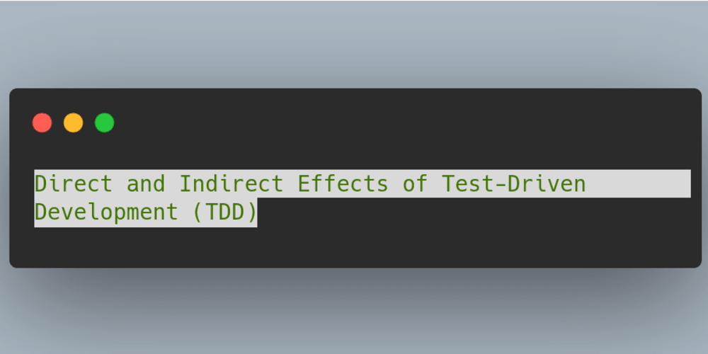 direct-and-indirect-effects-of-test-driven-development-(tdd)