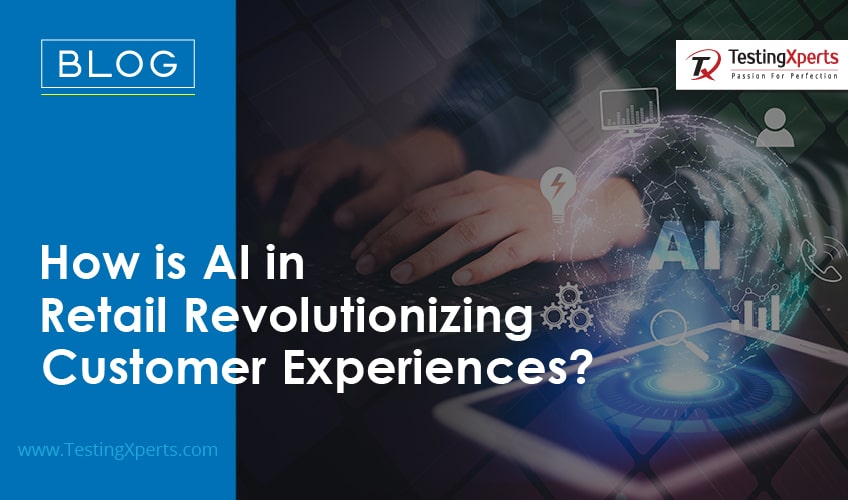 how-is-ai-in-retail-revolutionizing-customer-experiences?