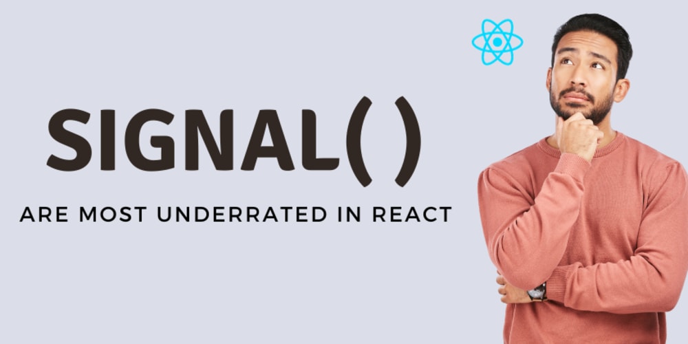 -signal(-)-are-most-underrated-in-react.js