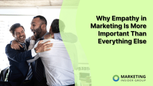 why-empathy-in-marketing-is-more-important-than-everything-else