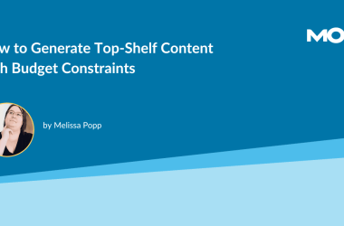 how-to-generate-top-shelf-content-with-budget-constraints