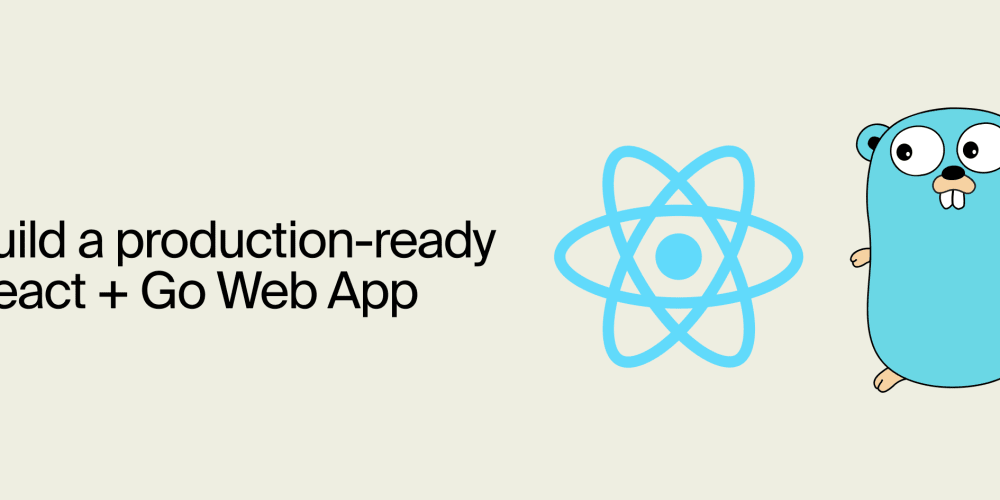 building-a-react-web-app-with-a-go-backend