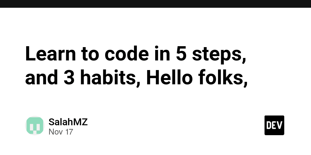 learn-to-code-in-5-steps,-and-3-habits,-hello-folks,