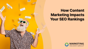 how-content-marketing-impacts-your-seo-rankings