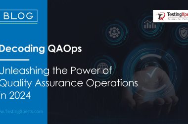 decoding-qaops:-unleashing-the-power-of-quality-assurance-operations-in-2024