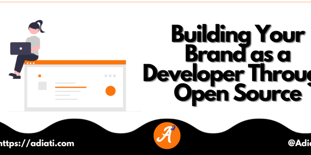 building-your-brand-as-a-developer-through-open-source