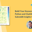 build-your-keyword-tool-with-python-and-chatgpt:-a-subreddit-insights-guide